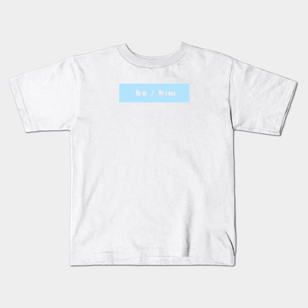 he / him - blue Kids T-Shirt by banditotees